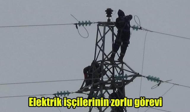 Elektrik işçilerinin zorlu görevi