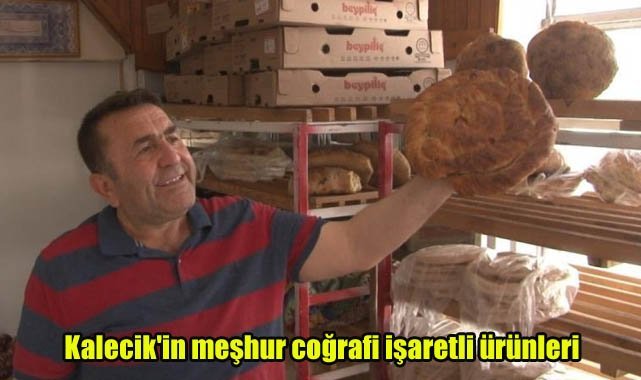 Kalecik'in meşhur coğrafi işaretli ürünleri