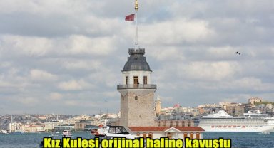 Kız Kulesi orijinal haline kavuştu