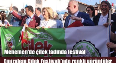 Menemen'de çilek tadında festival: Emiralem Çilek Festivali'nde renkli görüntüler