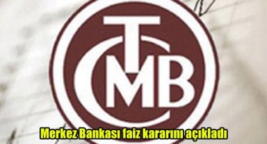 Merkez Bankası faiz kararını açıkladı