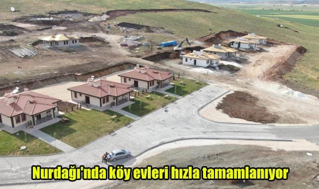 Nurdağı'nda köy evleri hızla tamamlanıyor