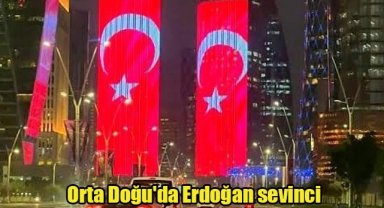 Orta Doğu'da Erdoğan sevinci