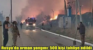 Rusya'da orman yangını: 500 kişi tahliye edildi