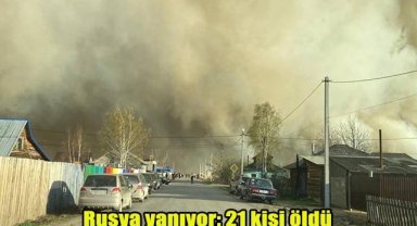 Rusya yanıyor: 21 kişi öldü