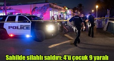 Sahilde silahlı saldırı: 4'ü çocuk 9 yaralı