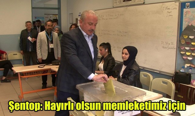 Şentop: Hayırlı olsun memleketimiz için