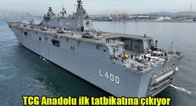 TCG Anadolu ilk tatbikatına çıkıyor