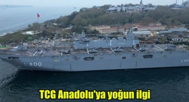 TCG Anadolu'ya yoğun ilgi