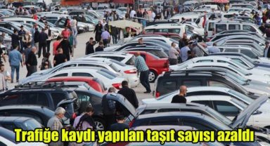 Trafiğe kaydı yapılan taşıt sayısı azaldı