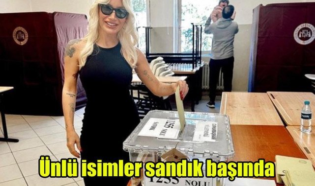 Ünlü isimler sandık başında