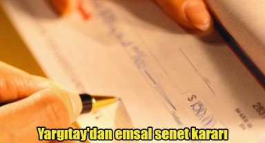 Yargıtay'dan emsal senet kararı