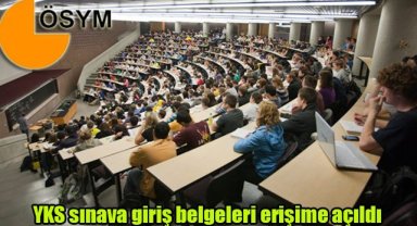 YKS sınava giriş belgeleri erişime açıldı
