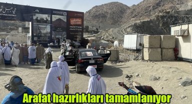Arafat hazırlıkları tamamlanıyor