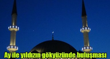 Ay ile yıldızın gökyüzünde buluşması