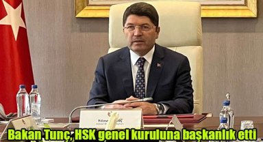 Bakan Tunç, HSK genel kuruluna başkanlık etti