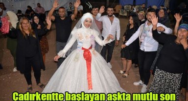 Çadırkent te başlayan aşkta mutlu son