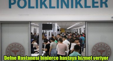 Defne Hastanesi binlerce hastaya hizmet veriyor