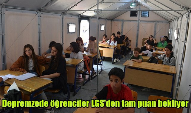 Depremzede öğrenciler LGS'den tam puan bekliyor