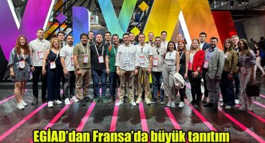 EGİAD’dan Fransa’da büyük tanıtım