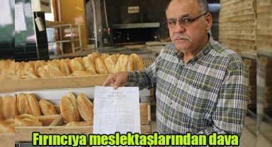 Fırıncıya meslektaşlarından dava
