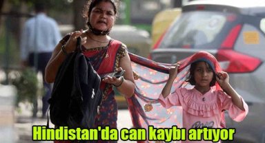 Hindistan'da can kaybı artıyor