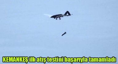 KEMANKEŞ ilk atış testini başarıyla tamamladı