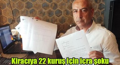 Kiracıya 22 kuruş için icra şoku