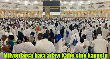 Milyonlarca hacı adayı Kâbe'sine kavuştu