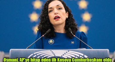 Osmani, AP'ye hitap eden ilk Kosova Cumhurbaşkanı oldu