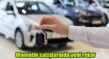 Otomotiv satışlarında yeni rekor