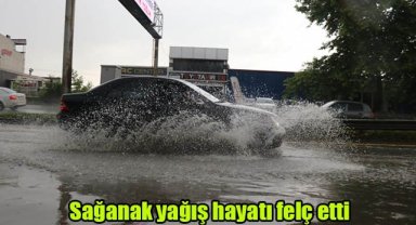 Sağanak yağış hayatı felç etti