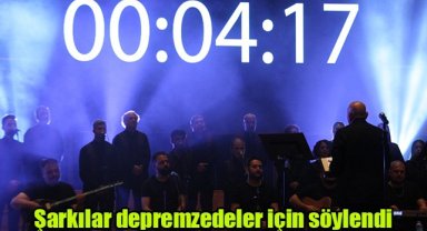 Şarkılar depremzedeler için söylendi