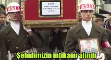Şehidimizin intikamı alındı