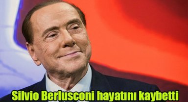 Silvio Berlusconi hayatını kaybetti