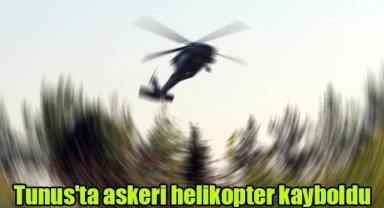 Tunus'ta askeri helikopter kayboldu