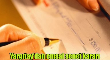 Yargıtay'dan emsal senet kararı