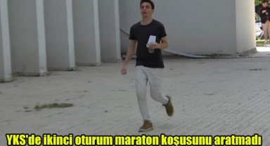 YKS'de ikinci oturum maraton koşusunu aratmadı