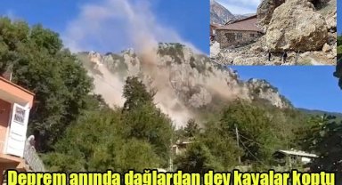 Deprem anında dağlardan dev kayalar koptu