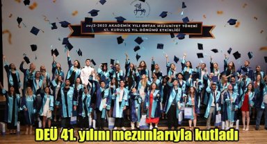 DEÜ 41. yılını mezunlarıyla kutladı