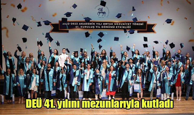 DEÜ 41. yılını mezunlarıyla kutladı
