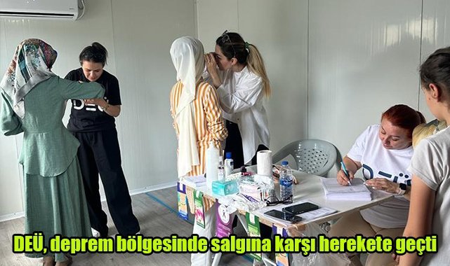 DEÜ, deprem bölgesinde salgına karşı herekete geçti