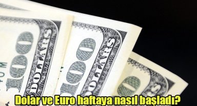 Dolar ve Euro haftaya nasıl başladı?