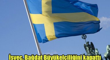 İsveç, Bağdat Büyükelçiliğini kapattı