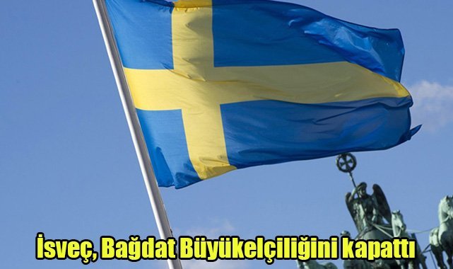 İsveç, Bağdat Büyükelçiliğini kapattı