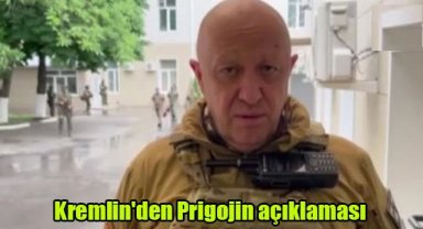Kremlin'den Prigojin açıklaması