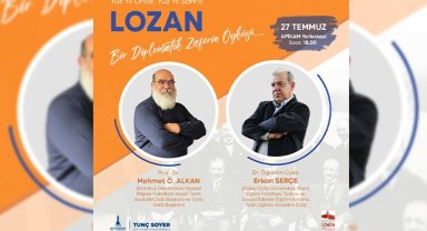 Lozan Antlaşması, 100. yıldönümünde APİKAM'da konuşulacak