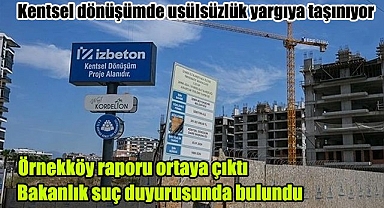 Örnekköy raporu ortaya çıktı, bakanlık suç duyurusunda bulundu
