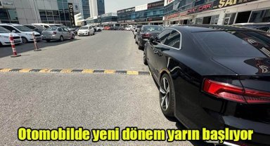 Otomobilde yeni dönem yarın başlıyor