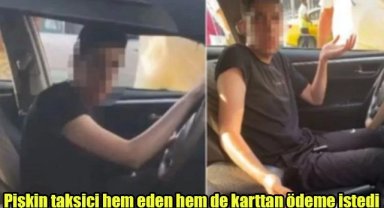 Pişkin taksici hem eden hem de karttan ödeme istedi